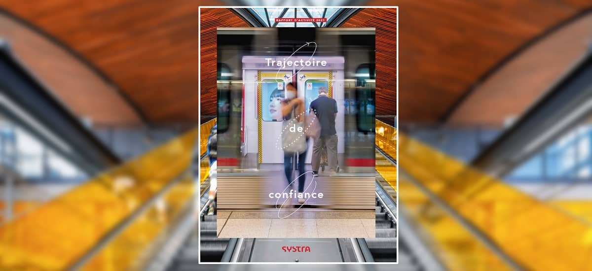 Rapport d’activité 2021 : SYSTRA poursuit sa trajectoire de confiance